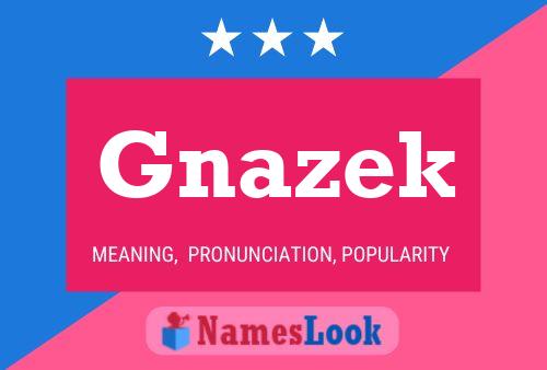 Gnazek 名字海报