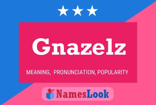 Gnazelz 名字海报