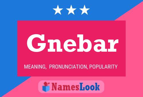 Gnebar 名字海报