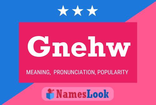 Gnehw 名字海报