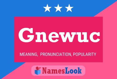 Gnewuc 名字海报