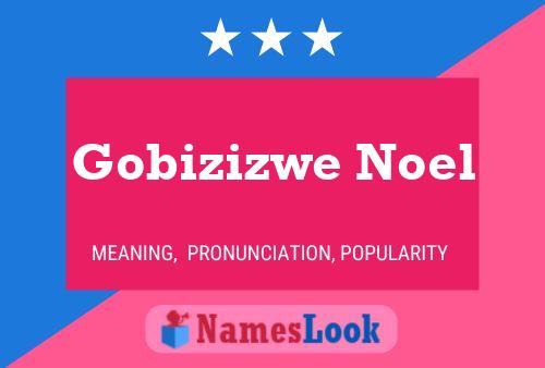 Gobizizwe Noel 名字海报