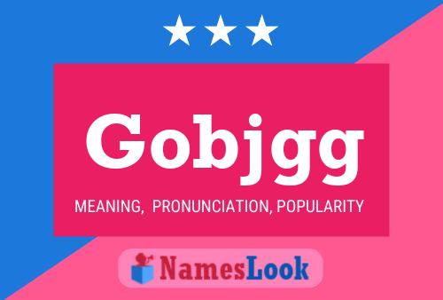 Gobjgg 名字海报