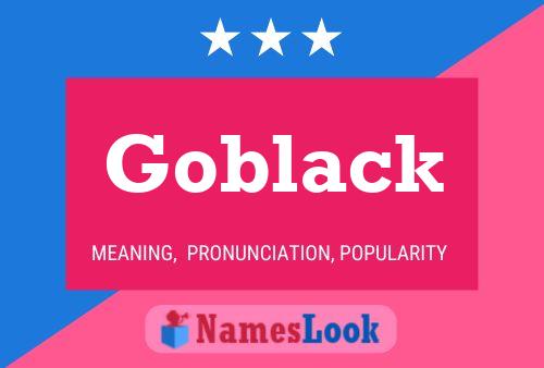 Goblack 名字海报