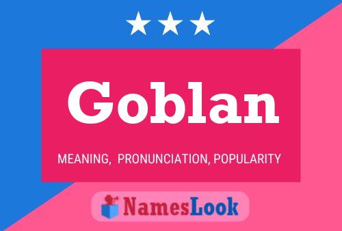 Goblan 名字海报