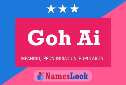 Goh Ai 名字海报