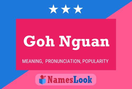 Goh Nguan 名字海报