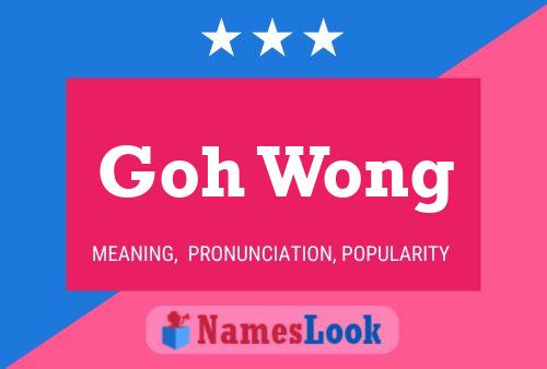 Goh Wong 名字海报