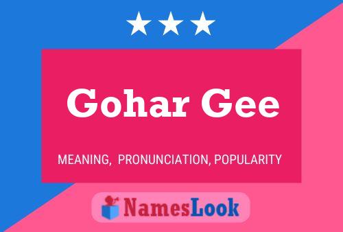 Gohar Gee 名字海报