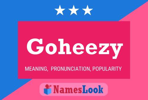 Goheezy 名字海报