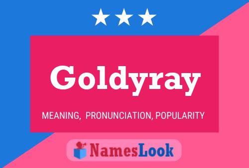 Goldyray 名字海报