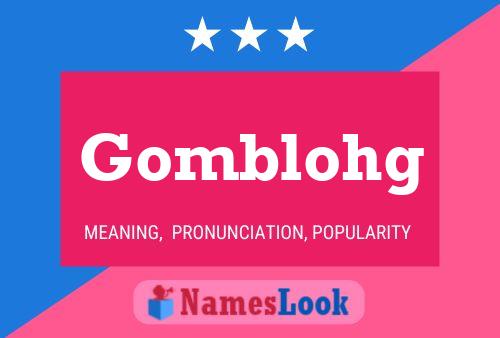 Gomblohg 名字海报