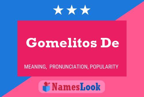 Gomelitos De 名字海报