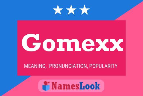 Gomexx 名字海报