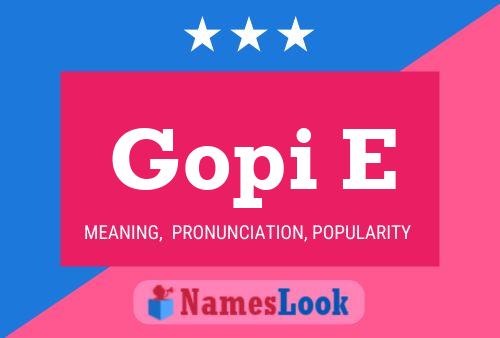 Gopi E 名字海报