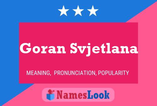 Goran Svjetlana 名字海报