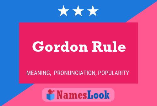 Gordon Rule 名字海报