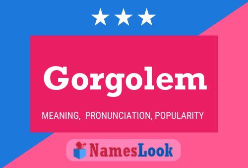 Gorgolem 名字海报