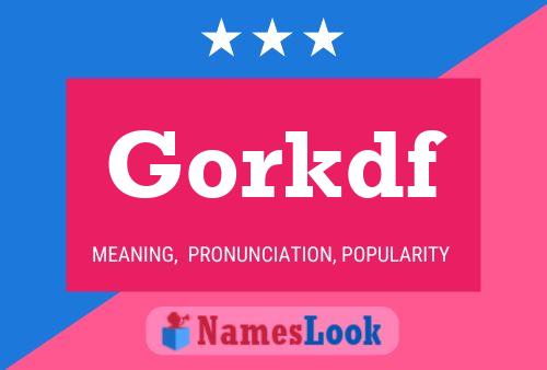 Gorkdf 名字海报