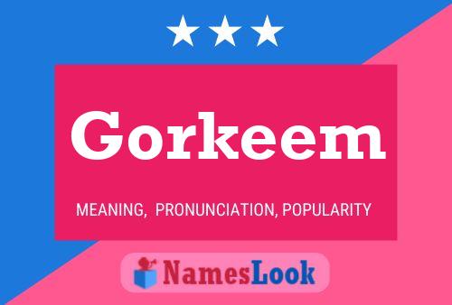 Gorkeem 名字海报