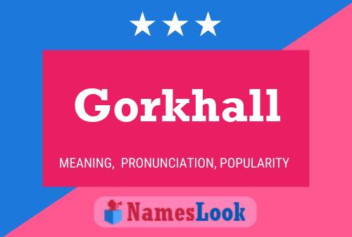 Gorkhall 名字海报