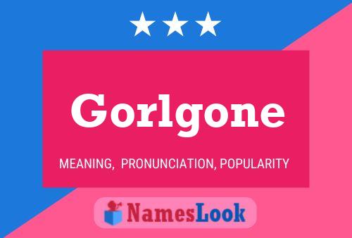 Gorlgone 名字海报