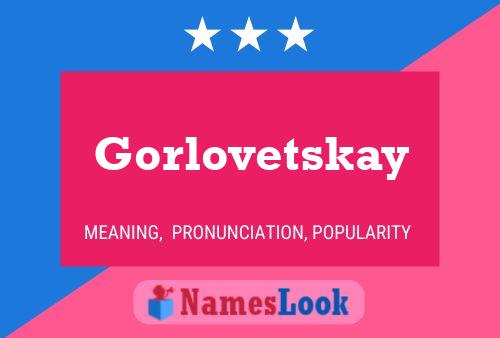 Gorlovetskay 名字海报