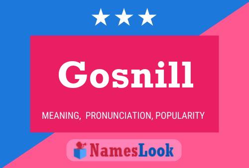 Gosnill 名字海报