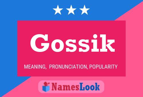 Gossik 名字海报