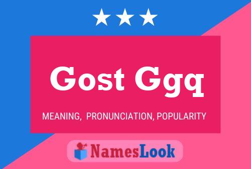 Gost Ggq 名字海报