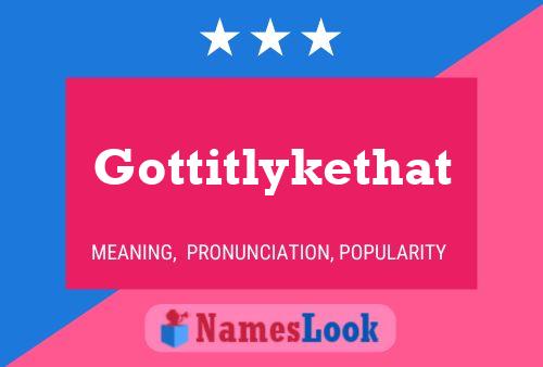 Gottitlykethat 名字海报