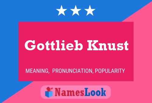 Gottlieb Knust 名字海报