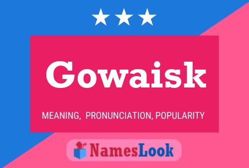 Gowaisk 名字海报