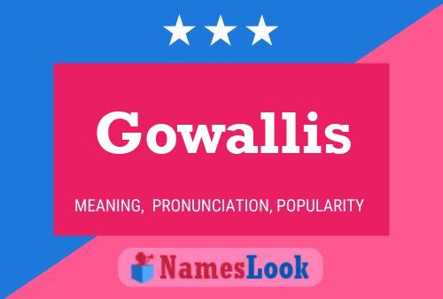 Gowallis 名字海报