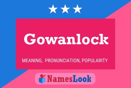 Gowanlock 名字海报