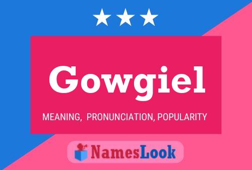 Gowgiel 名字海报