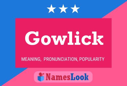 Gowlick 名字海报