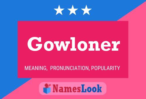 Gowloner 名字海报