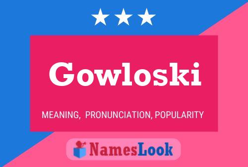 Gowloski 名字海报