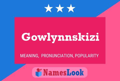 Gowlynnskizi 名字海报