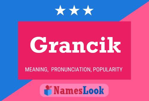 Grancik 名字海报