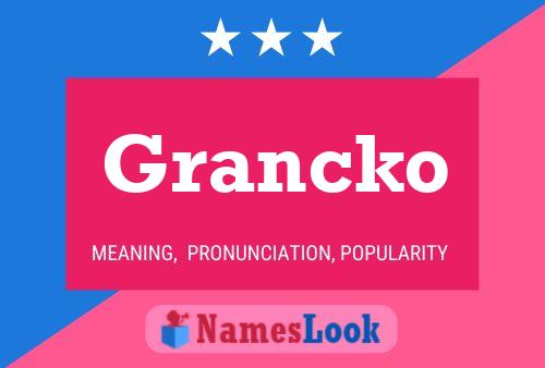 Grancko 名字海报