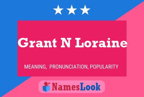 Grant N Loraine 名字海报