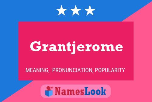 Grantjerome 名字海报