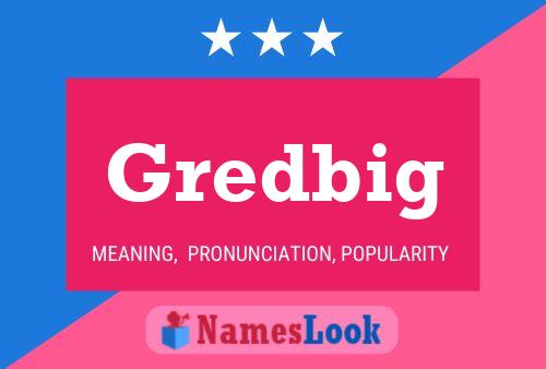 Gredbig 名字海报