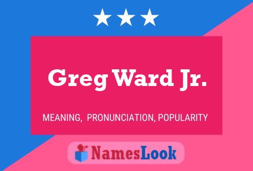 Greg Ward Jr. 名字海报