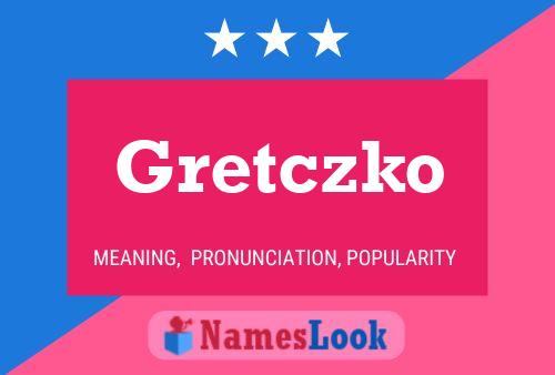 Gretczko 名字海报