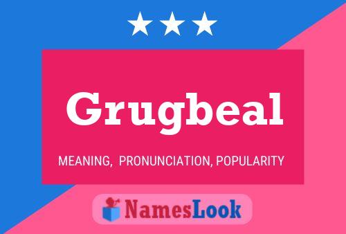 Grugbeal 名字海报