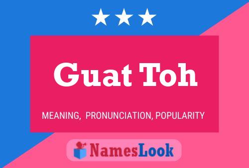 Guat Toh 名字海报