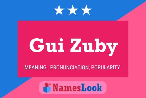 Gui Zuby 名字海报